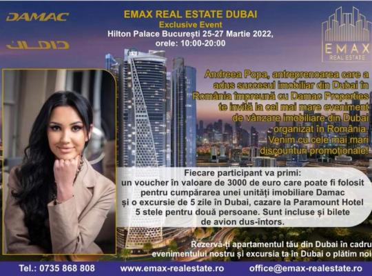 Emax Real Estate Dubai Exclusive Event, cel mai mare eveniment dedicat pieței imobiliare din Dubai, Hotel Hilton, 25-27 martie