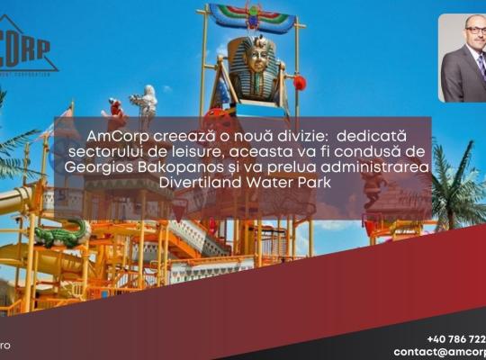 AmCorp creează o nouă divizie:  dedicată sectorului de leisure, aceasta va fi condusă de Georgios Bakopanos și va prelua administrarea Divertiland Water Park